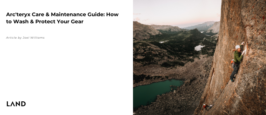 Arc'teryx Care & Maintenance Guide: How to Wash & Protect Your Gear