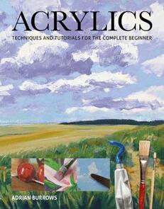 Bateman Books Acrylics - Techniques and Tutorials for the Complete Beginner