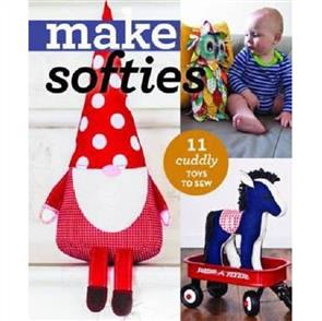 MISC Make Softies : 10 Cuddly Toys to Sew