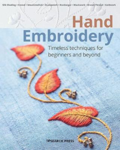 Search Press Hand Embroidery: Timeless Techniques for Beginners and Beyond