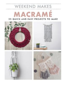 Guild of Master Craftsman Publications Ltd Weekend Makes: Macrame