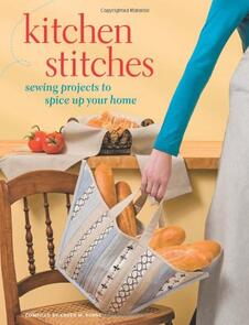 Martingale Kitchen Stitches: Sewing Projects to Spice Up Your Home
