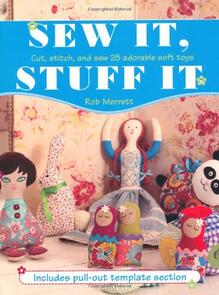 Cico Books Sew it, Stuff it by Rob Merrett