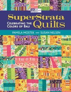 Martingale SuperStrata Quilts: Celebrating the Colors of Bali