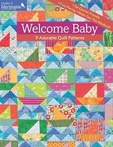Martingale Welcome Baby - 9 Quilt Patterns