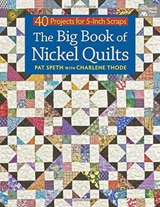 That Patchwork Place The Big Book of Nickel Quilts