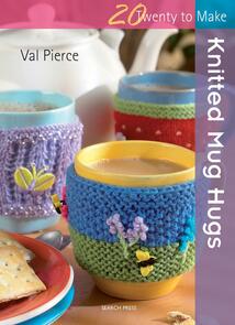 Search Press 20 to Make : Knitted Mug Hugs