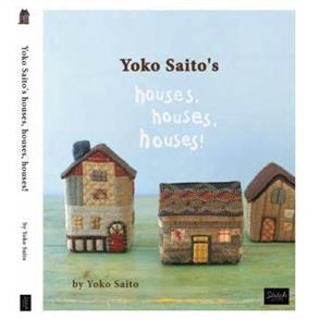 Yoko Saito Houses, Houses, Houses!
