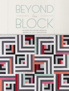 Bateman Books Beyond the Block: Modern Patchwork Projects Inspired by Log Cabin Blocks