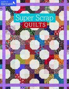 Martingale Super Scrap Quilts