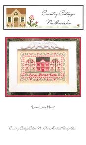 Country Cottage Needleworks Cross Stitch Chart - Love Lives Here