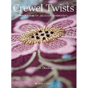 Hazel Blomkamp Crewel Twists : Fresh Ideas for Jacobean Embroidery (2019)