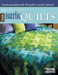Leisure Arts Best Of Fons & Porter : Batik Quilts
